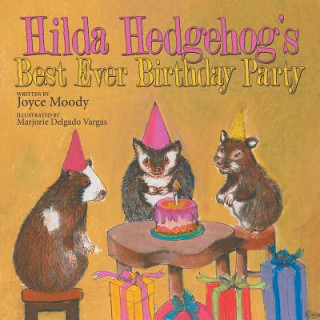 Carte Hilda Hedgehog's Best Ever Birthday Party Joyce Moody