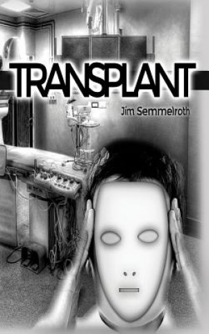 Kniha TRANSPLANT Jim Semmelroth