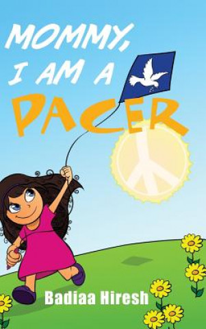 Book MOMMY I AM A PACER Badiaa Hiresh