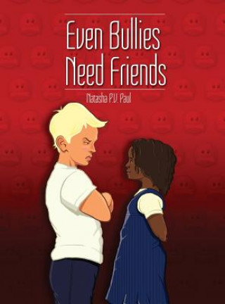 Buch EVEN BULLIES NEED FRIENDS Natasha P. V. Paul