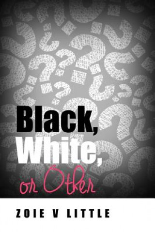 Carte BLACK WHITE OR OTHER Zoie V. Little
