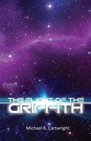 Kniha FLIGHT OF THE GRIFFITH Michael B. Cartwright