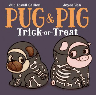 Kniha Pug & Pig Trick-Or-Treat Sue Lowell Gallion
