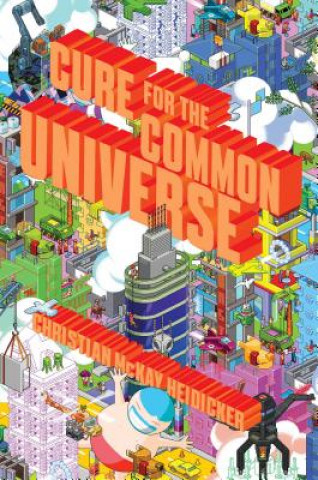 Kniha Cure for the Common Universe Christian McKay Heidicker