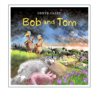 Könyv Bob and Tom Denys Cazet
