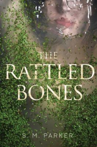 Knjiga The Rattled Bones S. M. Parker