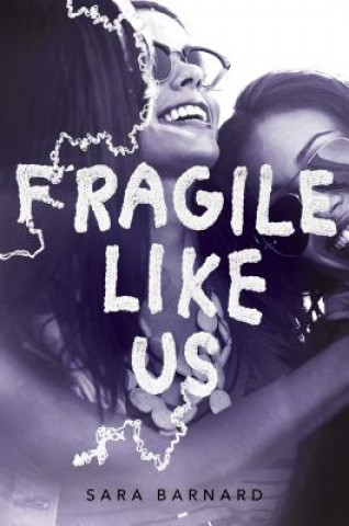 Kniha Fragile Like Us Sara Barnard