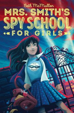 Könyv Mrs. Smith's Spy School for Girls: Volume 1 Beth McMullen