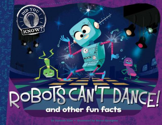 Carte Robots Can't Dance!: And Other Fun Facts Hannah Eliot
