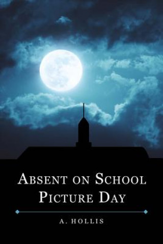 Книга Absent On School Picture Day A. Hollis