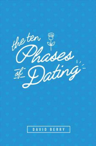 Kniha 10 PHASES OF DATING David Berry