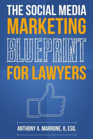 Knjiga Social Media Marketing Blueprint for Lawyers Anthony Marrone