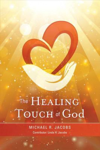Kniha Healing Touch of God Michael R. Jacobs
