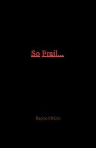 Livre So Frail... Racine McGee