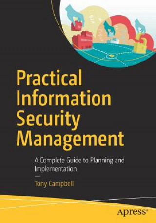 Kniha Practical Information Security Management Tony Campbell