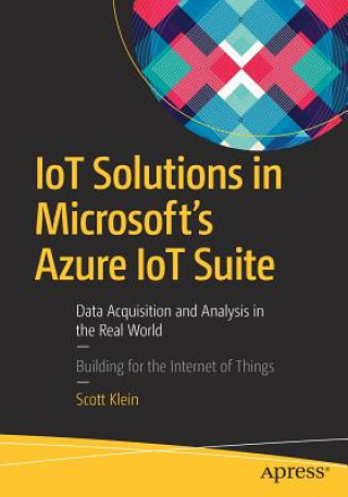 Könyv IoT Solutions in Microsoft's Azure IoT Suite Scott Klein
