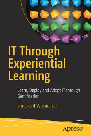 Kniha IT Through Experiential Learning Shreekant W Shiralkar