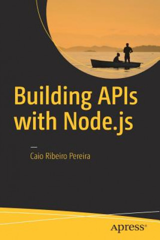 Könyv Building APIs with Node.js Caio Ribeiro Pereira