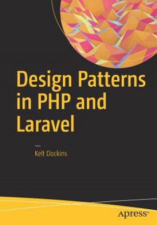 Könyv Design Patterns in PHP and Laravel Kelt Dockins