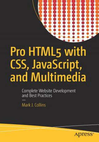 Könyv Pro HTML5 with CSS, JavaScript, and Multimedia Mark J. Collins