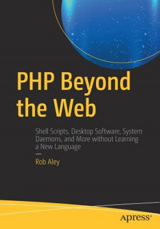 Carte PHP Beyond the Web Rob Aley