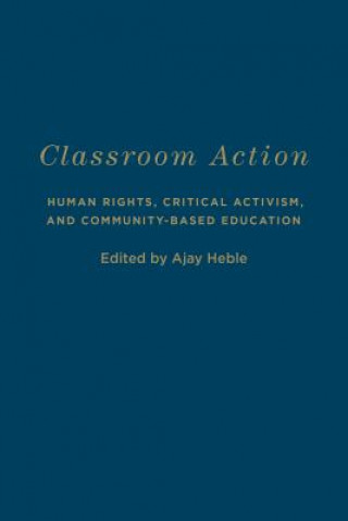 Książka Classroom Action Ajay Heble