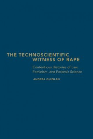 Książka Technoscientific Witness of Rape Andrea Quinlan