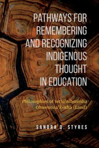 Buch Pathways for Remembering and Recognizing Indigenous Thought in Education Sandra Styres
