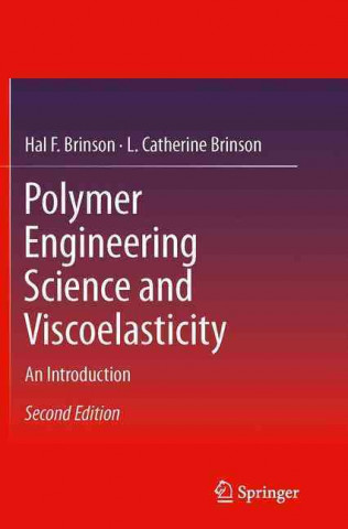 Kniha Polymer Engineering Science and Viscoelasticity Hal F. Brinson