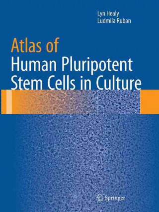 Kniha Atlas of Human Pluripotent Stem Cells in Culture Lyn Healy