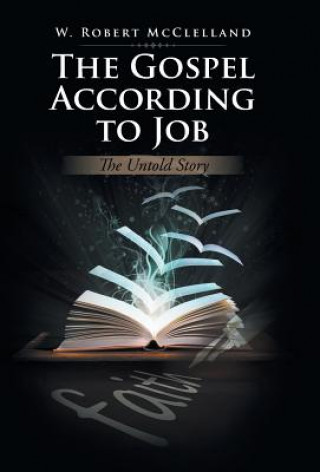 Книга Gospel According to Job W. Robert McClelland