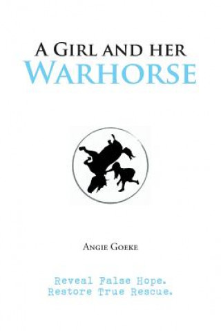 Buch Girl and Her Warhorse Angie Goeke