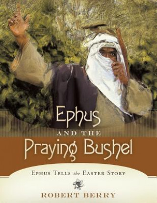 Knjiga Ephus and the Praying Bushel Robert Berry