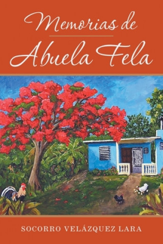 Buch Memorias De Abuela Fela Socorro Velazquez Lara