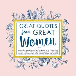 Könyv Great Quotes from Great Women Peggy Anderson