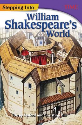 Könyv Stepping Into William Shakespeare's World Torrey Maloof
