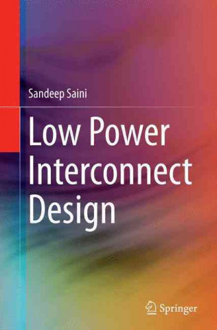 Kniha Low Power Interconnect Design Sandeep Saini