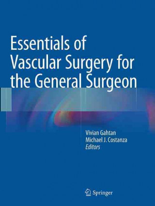 Kniha Essentials of Vascular Surgery for the General Surgeon Vivian Gahtan