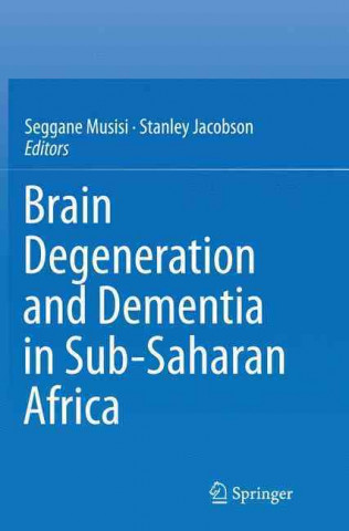 Kniha Brain Degeneration and Dementia in Sub-Saharan Africa Seggane Musisi
