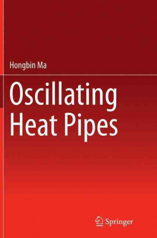 Książka Oscillating Heat Pipes Hongbin Ma