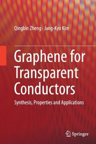 Kniha Graphene for Transparent Conductors Qingbin Zheng