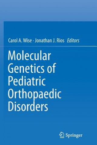 Kniha Molecular Genetics of Pediatric Orthopaedic Disorders Jonathan J. Rios