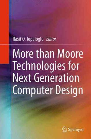 Книга More than Moore Technologies for Next Generation Computer Design Rasit O. Topaloglu