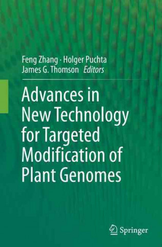 Carte Advances in New Technology for Targeted Modification of Plant Genomes Feng Zhang