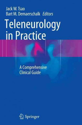 Kniha Teleneurology in Practice Jack W. Tsao