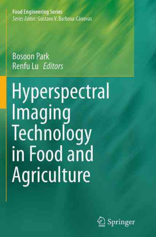 Kniha Hyperspectral Imaging Technology in Food and Agriculture Bosoon Park