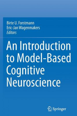 Knjiga Introduction to Model-Based Cognitive Neuroscience Birte U. Forstmann