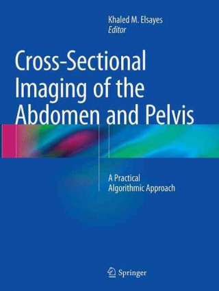 Kniha Cross-Sectional Imaging of the Abdomen and Pelvis Khaled M Elsayes