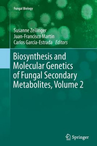 Kniha Biosynthesis and Molecular Genetics of Fungal Secondary Metabolites, Volume 2 Carlos García-Estrada