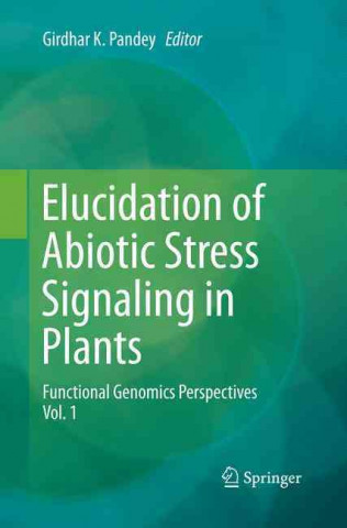 Carte Elucidation of Abiotic Stress Signaling in Plants Girdhar K. Pandey
